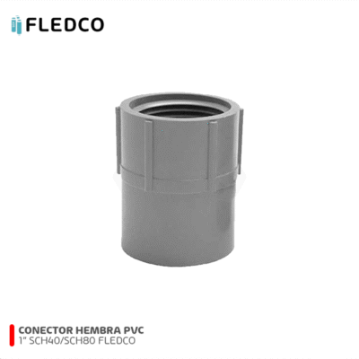 Conector Hembra PVC 1″ SCH40 SCH80 Fledco