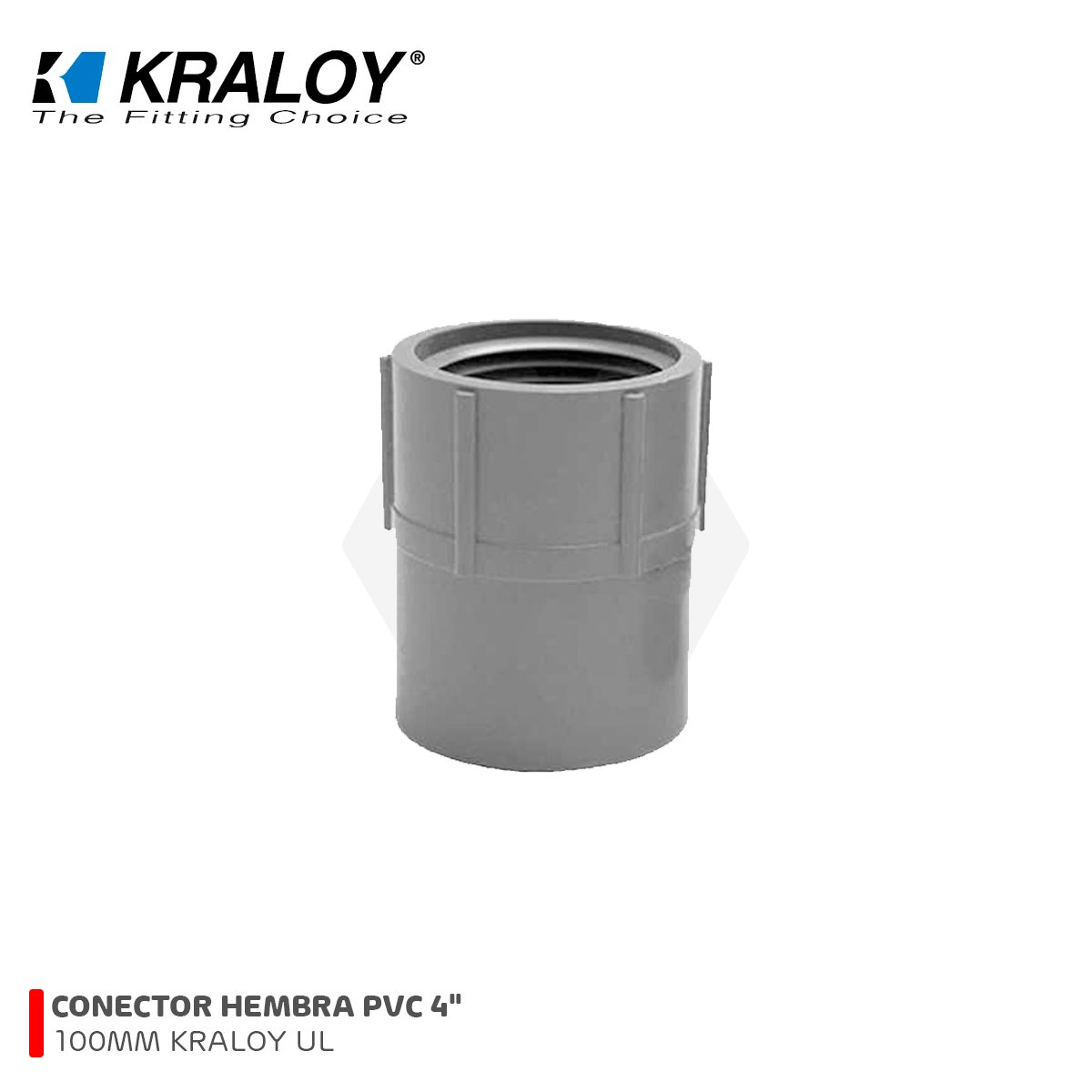 CONECTOR HEMBRA PVC 4" 100MM KRALOY UL